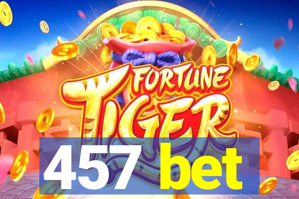 457 bet